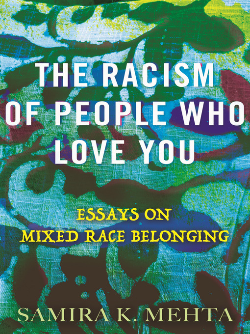 Title details for The Racism of People Who Love You by Samira Mehta - Available